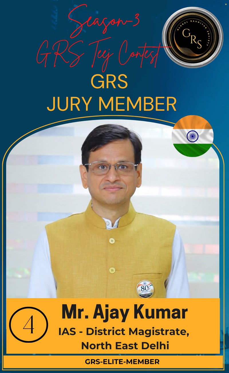 Mr. Ajay Kumar, IAS, District Magistrate, North East Delhi — GRS Jury Member, Teej Contest Season-3