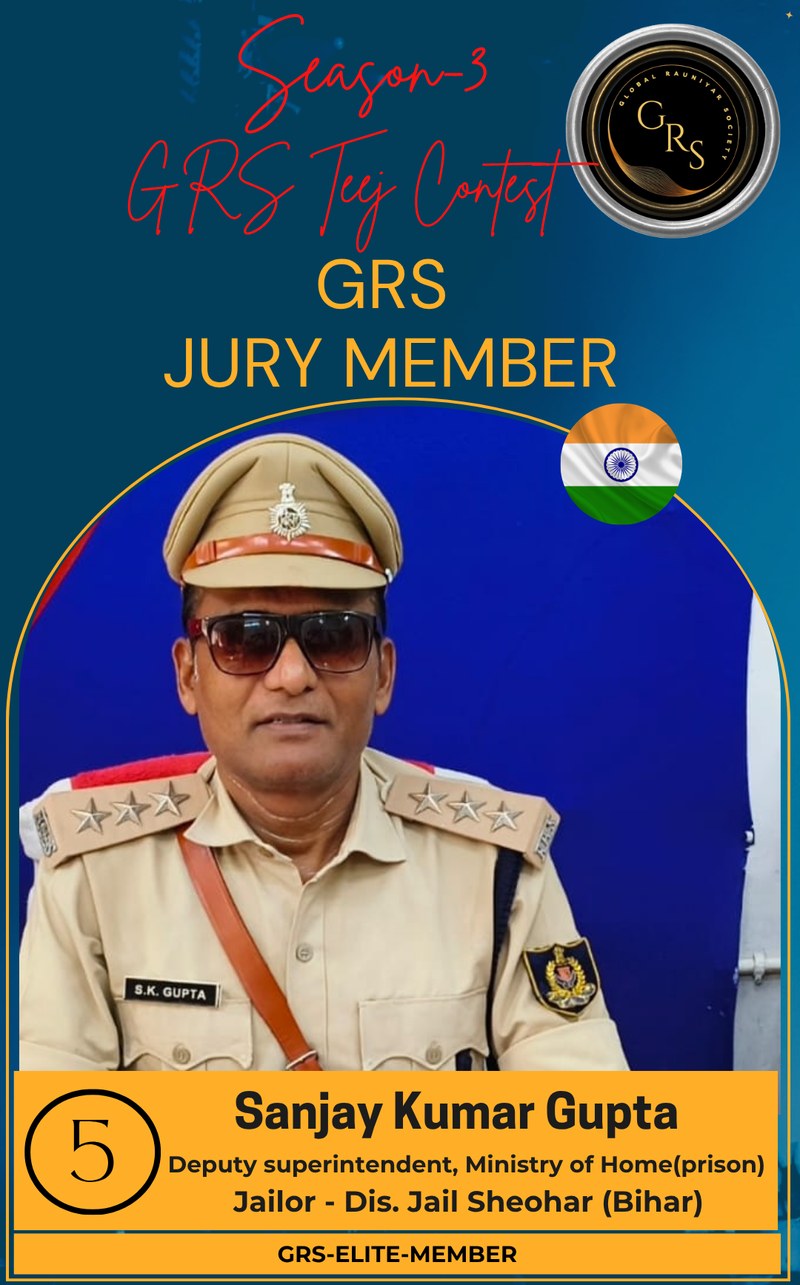 Sanjay Kumar Gupta, Deputy Superintendent, Jailor, District Jail Sheohar (Bihar) — GRS Jury Member, Teej Contest Season-3